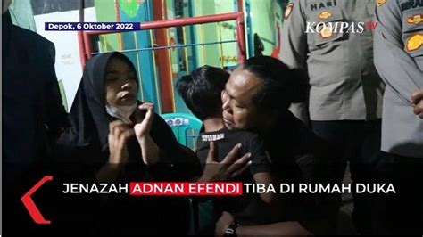 Jenazah Adnan Efendi Tiba Di Rumah Duka Disambut Isak Tangis Keluarga