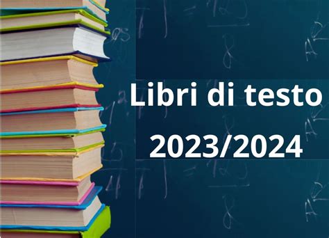 Libri Di Testo A S Notizie Iis E Alessandrini