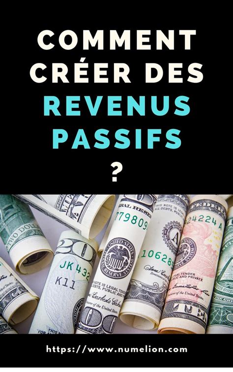 Créer des revenus passifs Gagner de l argent Faire de l argent