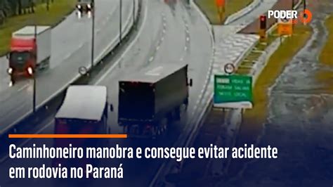 Caminhoneiro Manobra E Consegue Evitar Acidente Em Rodovia No Paran