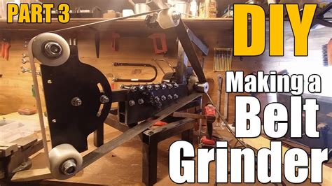 DIY Making A Belt Grinder How To Make A Belt Grinder Part III