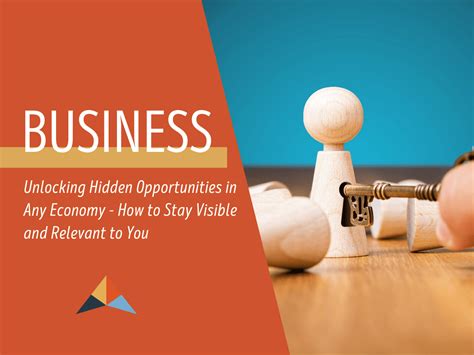 Unlocking Hidden Opportunities in Any Economy - How to Stay Visible and 