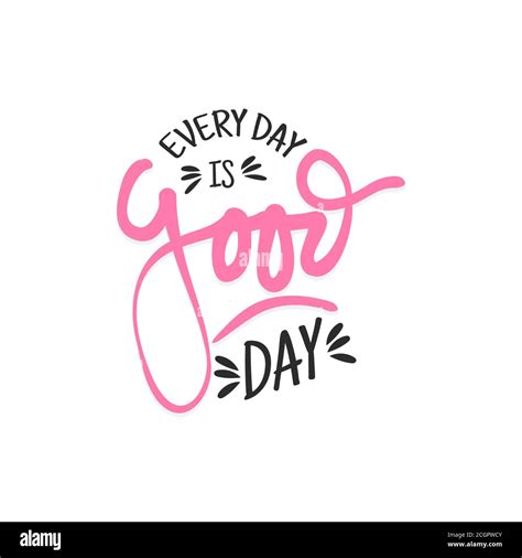 Every day is good day. Motivational quote in doodle style. Vector ...