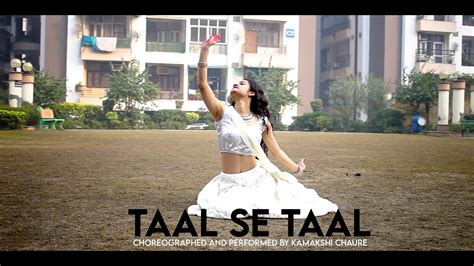 Taal Se Taal Taal Dance Cover Semi Classical Kamakshi Chaure