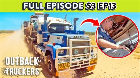 Trucker S 30 Year Old Rig Refuses To Start Outback Truckers Season