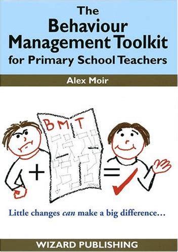 The Behaviour Management Toolkit For Primary School Teachers No 1