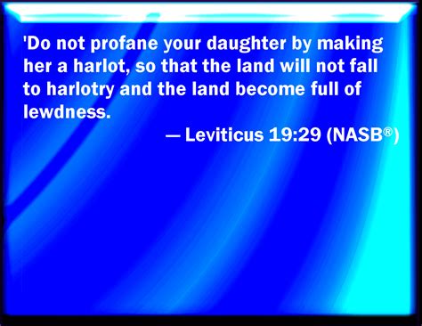 Leviticus 1929 Do Not Prostitute Your Daughter To Cause Her To Be A