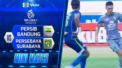 Mini Match Persib Bandung VS Persebaya Surabaya BRI Liga 1 2022