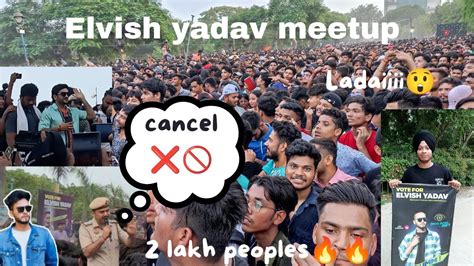 Lakh Se Bhi Jaada Log Elvish Yadav Meetup Cancelled Due To