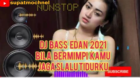 Dj Bila Bermimpi Kamu Jaga Slalu Tidurku Nonstop Dan Viral Nocopyright