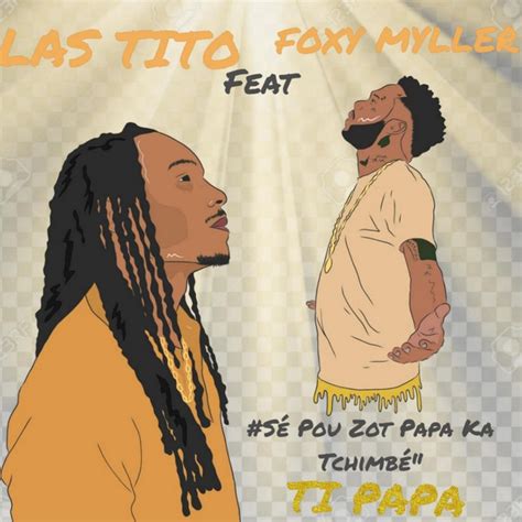 Ti papa Sé Pou Zot Papa Ka Tchimbé Single by LAS TITO Spotify