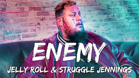 Jelly Roll Struggle Jennings Enemy Lyrics Youtube