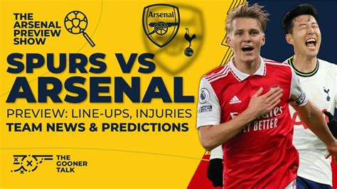 Tottenham Vs Arsenal North London Derby Preview Show Team News