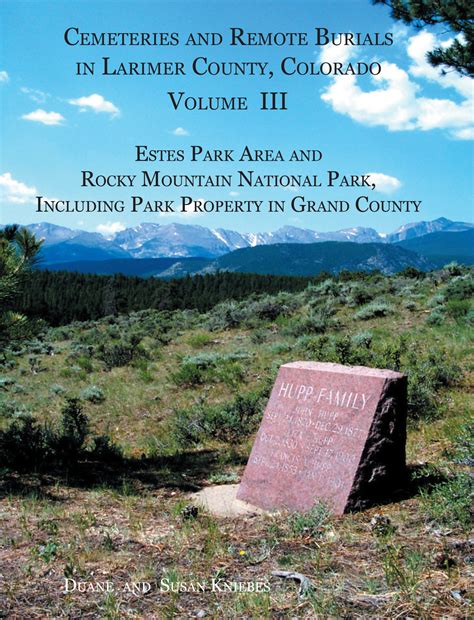 Cemeteries and Remote Burials in Larimer County, Colorado, Volumes I