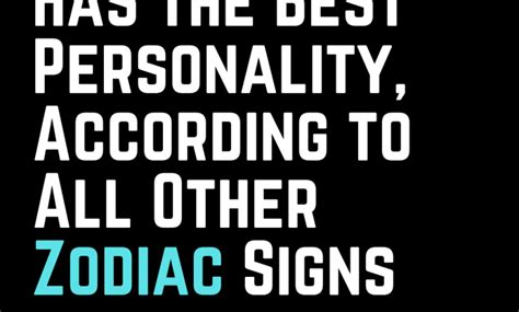 This Zodiac Has The Best Personality, According to All Other Zodiac Signs - Zodiac Heist