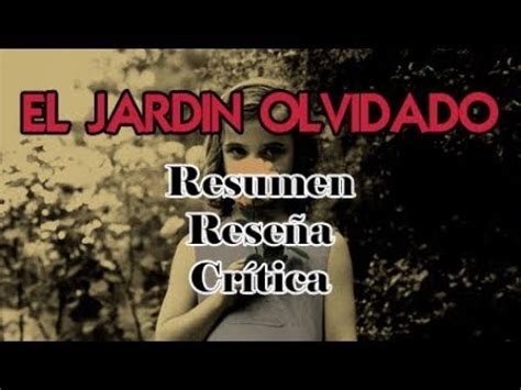 EL JARDÍN OLVIDADO Resumen Reseña Crítica YouTube