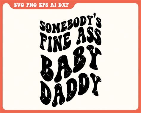 Baby Daddy Svg Fine Ass Daddy Svg For Sweatshirt Etsy