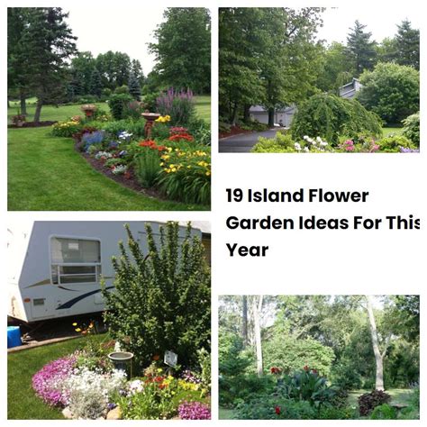 Island Flower Garden Ideas For This Year Sharonsable