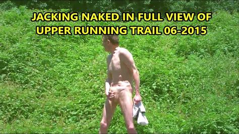 Jerking In Full View Of Running Trail June Gay Amateur Porn Feat
