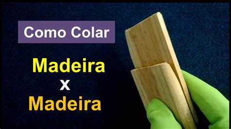 Como Colar Madeira Com Madeira Usando A Cola De Contato Youtube