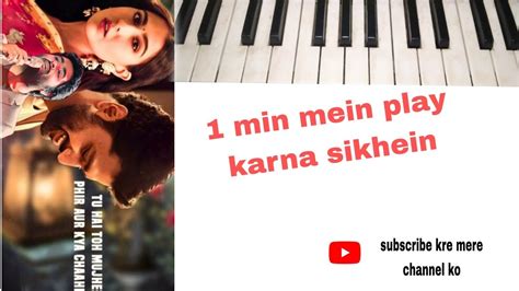 Tu Hai To Mujhe Fir Aur Kya Chahiye 1 Min Bajana Sikhein Piano Pr