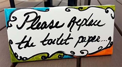 Please Replace The Toilet Paper Ceramic Sign Handmade