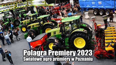 Polagra Premiery Wiatowe Agro Premiery W Poznaniu Youtube