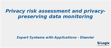 Privacy Risk Assessment And Privacy Preserving Data Monitoring S Logix