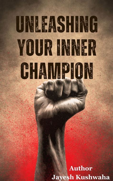 Unleashing Your Inner Champion A Journey To Personal Empowerment