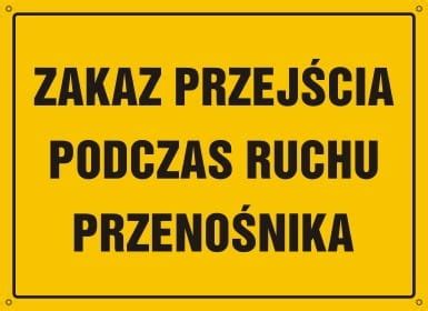 Zakaz Przej Cia Podczas Ruchu Przeno Nika Tabliczka Znaki Bhp