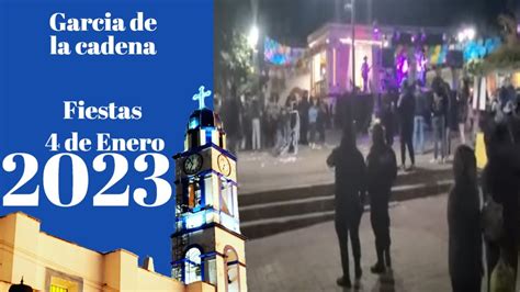 De Enero Fiestas Garcia De La Cadena Zacatecas Youtube