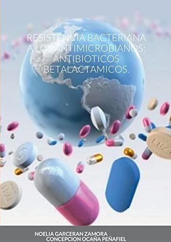 Resistencia Bacteriana A Los Antimicrobianos Antibioticos