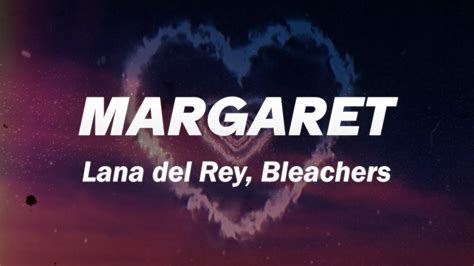 Lana Del Rey Margaret Lyrics Ft Bleachers YouTube