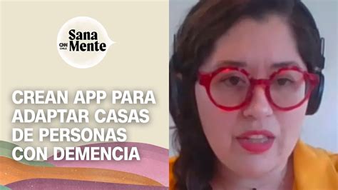 Todo Sobre La App Viviendo Con Demencia Sana Mente Youtube