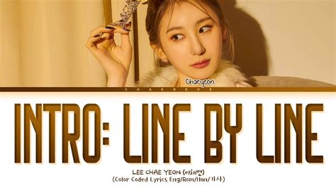 Lee Chae Yeon Intro Line By Line Lyrics Color Coded Lyrics Youtube