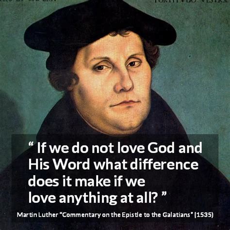 Love Quotes Martin Luther Quotes Reformed Theology Quotes Luther