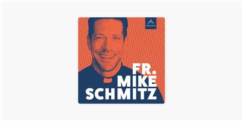 ‎the Fr Mike Schmitz Catholic Podcast On Apple Podcasts