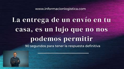 La entrega de un envío en tu casa ES UN LUJO que no nos podemos