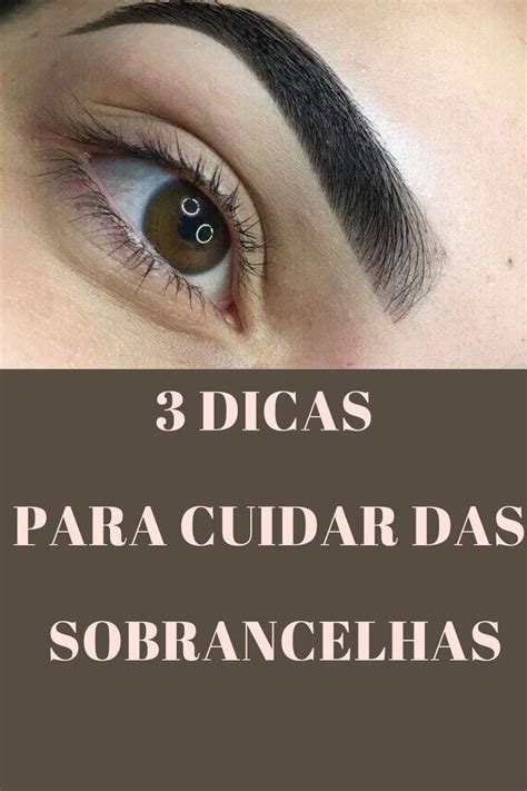 3 DICAS DE BELEZA DE COMO CUIDAR DAS SOBRANCELHAS