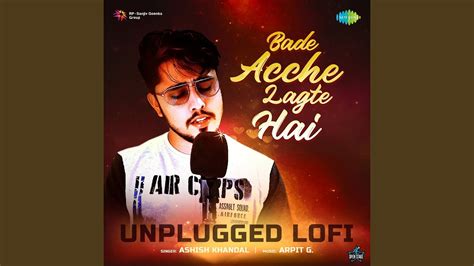 Bade Achhe Lagte Hai Unplugged Lofi Youtube