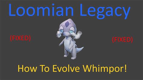 (FIXED) (Read Description) How To Evolve Whimpor! (Loomian Legacy ...