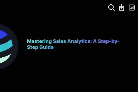 Mastering Sales Analytics A Step By Step Guide Exactbuyer