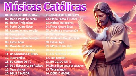 Musicas Catolicas Mais Tocadas Jesus Filho De Davi Acalma O