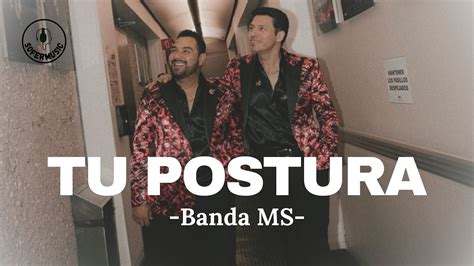 Banda Ms Tu Postura Letra Youtube