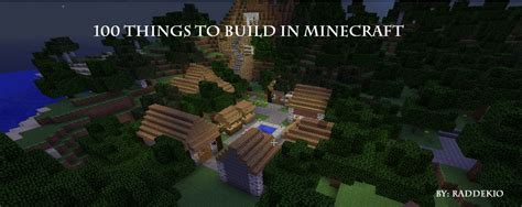 100 Things To Build In Minecraft Minecraft Blog