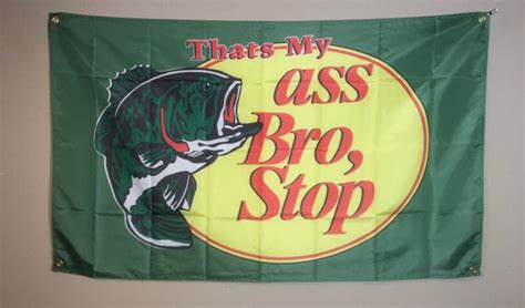 Thats My Ass Bro Stop Flag Banner 3x5 Feet Flag Banner Etsy