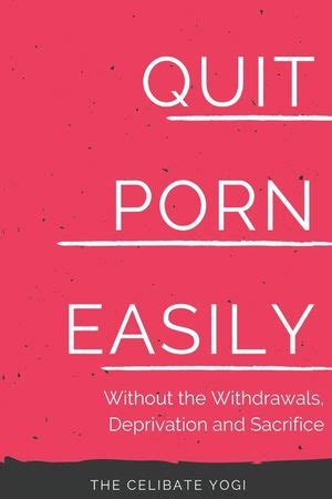 Quit Porn Easily Beat The Addiction Forever Without The Cold Showers Withdrawal Symptoms
