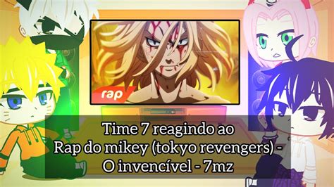 Time Reagindo Ao Rap Do Mikey Tokyo Revengers O Invenc Vel Nerd