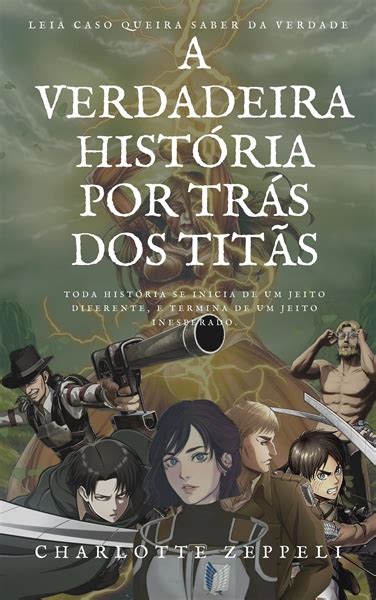 Hist Ria A Verdadeira Hist Ria Por Tr S Dos Tit S Hist Ria Escrita