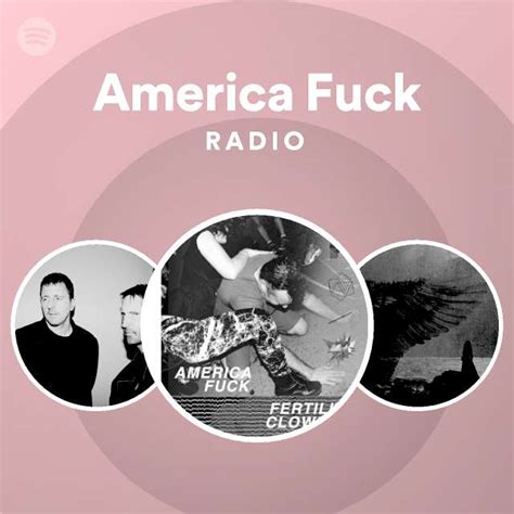 America Fuck Radio Spotify Playlist